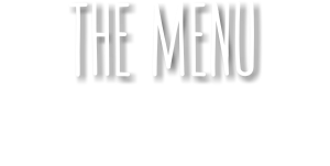 THE MENU